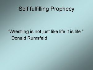 Self fulfilling Prophecy Wrestling is not just like