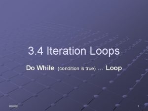 3 4 Iteration Loops Do While 922021 condition