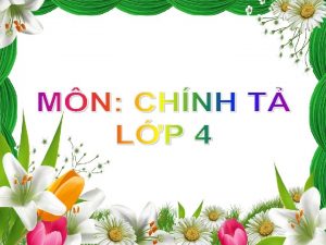 Chnh t Nghe vit Cha ca chic lp