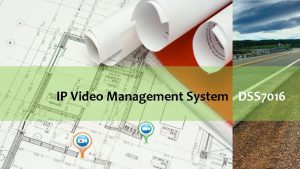 IP Video Management System DSS 7016 IP Video