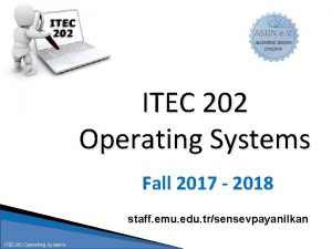 ITEC 202 Operating Systems Fall 2017 2018 staff