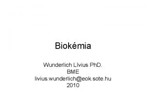 Biokmia Wunderlich Lvius Ph D BME livius wunderlicheok