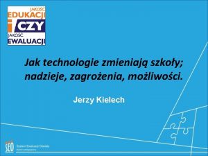 Jak technologie zmieniaj szkoy nadzieje zagroenia moliwoci Jerzy