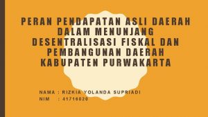 PERAN PENDAPATAN ASLI DAERAH DALAM MENUNJANG DESENTRALISASI FISKAL