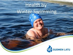 Health by Winter Swimming Winter swimming gives you