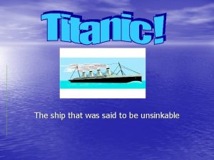 The ship that was said to be unsinkable