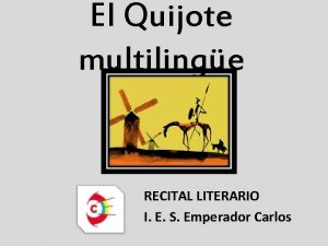 El Quijote multilinge RECITAL LITERARIO I E S