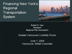 Financing New Yorks Regional Transportation System Robert D