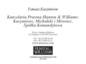 Tomasz Kacymirow Kancelaria Prawna Hunton Williams Kacymirow Michalski