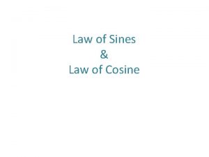 Law of Sines Law of Cosine Law of