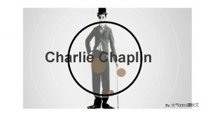 Charlie Chaplin By 1162 Early Experiences Emotional Life