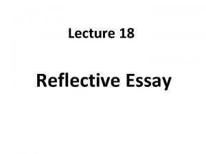 Lecture 18 Reflective Essay Recap What is Personal