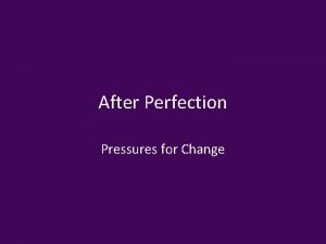 After Perfection Pressures for Change The Protestant Reformation