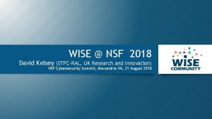 WISE NSF 2018 David Kelsey STFCRAL UK Research