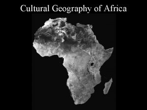 Cultural Geography of Africa Population Patterns Africa south