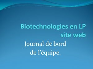 Biotechnologies en LP site web Journal de bord