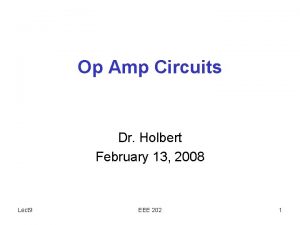 Op Amp Circuits Dr Holbert February 13 2008