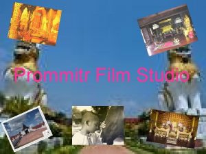 Prommitr Film Studio Prommitr Film Studio Is located