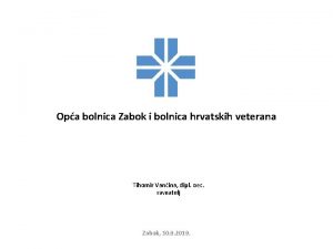 Opa bolnica Zabok i bolnica hrvatskih veterana Tihomir