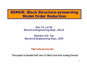 BSMOR Block Structurepreserving Model Order Reduction Hao Yu