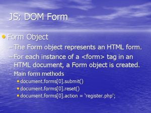 JS DOM Form Form Object The Form object