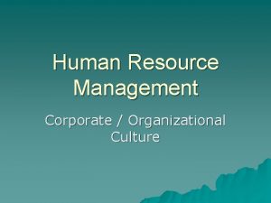 Human Resource Management Corporate Organizational Culture Corporate Organizational