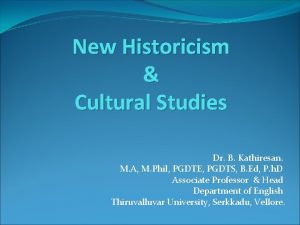 New Historicism Cultural Studies Dr B Kathiresan M