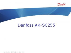 Danfoss AKSC 255 ELECTRONIC CONTROLS AND SENSORS AKSC