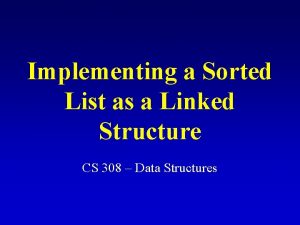 Implementing a Sorted List as a Linked Structure