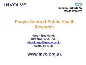 People Centred Public Health Research Sarah Buckland Director