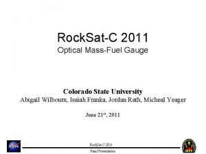 Rock SatC 2011 Optical MassFuel Gauge Colorado State