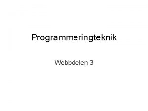 Programmeringteknik Webbdelen 3 Javascript Programmet krs p klienten
