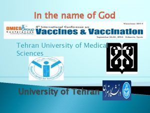 In the name of God Tehran University of