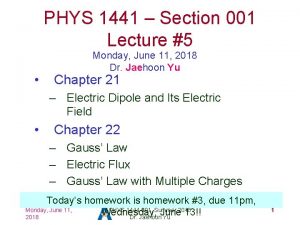 PHYS 1441 Section 001 Lecture 5 Monday June