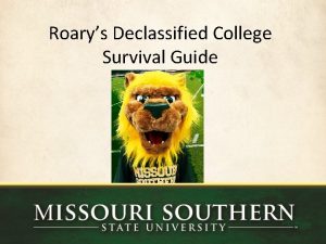 Roarys Declassified College Survival Guide How this works