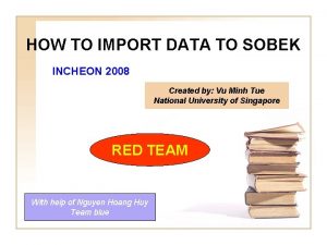 HOW TO IMPORT DATA TO SOBEK INCHEON 2008