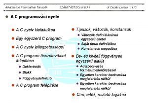 Alkalmazott Informatikai Tanszk SZMTSTECHNIKA I dr Duds Lszl