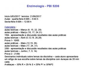 Enzimologia PBI 5206 Inicio 6032017 termino 21062017 Aulas