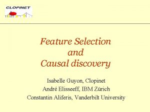 Feature Selection and Causal discovery Isabelle Guyon Clopinet