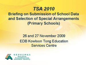 TSA 2010 Briefing on Submission of School Data