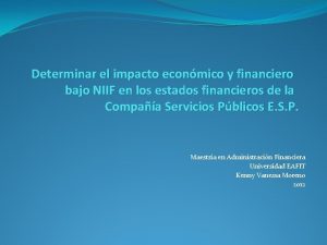 Determinar el impacto econmico y financiero bajo NIIF