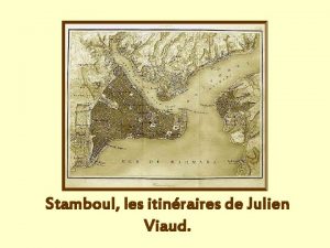 Stamboul les itinraires de Julien Viaud Ce diaporama