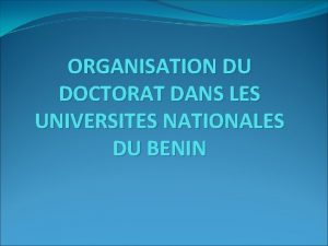 ORGANISATION DU DOCTORAT DANS LES UNIVERSITES NATIONALES DU