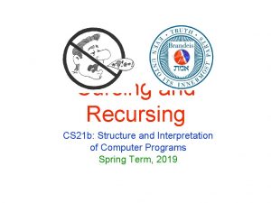 Cursing and Recursing CS 21 b Structure and