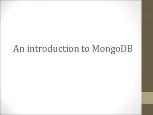 An introduction to Mongo DB Big Data Every