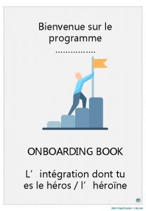 Bienvenue sur le programme ONBOARDING BOOK Lintgration dont