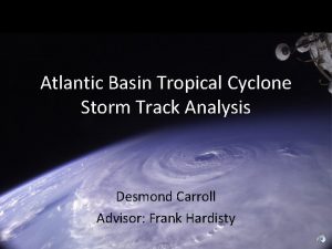 Atlantic Basin Tropical Cyclone Storm Track Analysis Desmond