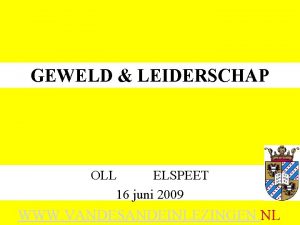 GEWELD LEIDERSCHAP OLL ELSPEET 16 juni 2009 WWW