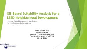GISBased Suitability Analysis for a LEEDNeighborhood Development Former
