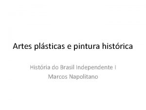 Artes plsticas e pintura histrica Histria do Brasil